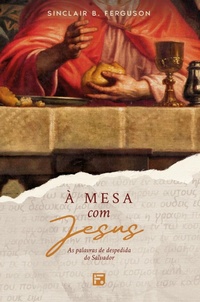 Enlarge image Cover: À mesa com Jesus - Editora Fiel