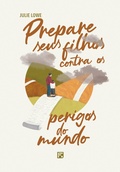 Cover: Prepare seus filhos contra os perigos do mundo - Editora Fiel
