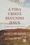 Cover: A vida crist&atilde; segundo Jesus - Editora Fiel