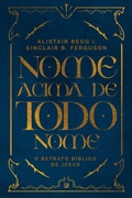 Cover: Nome acima de todo nome - Editora Fiel