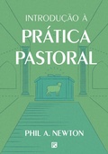 Cover: Introdu&ccedil;&atilde;o &agrave; pr&aacute;tica pastoral - Editora Fiel