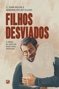 Cover: Filhos desviados, a gra&ccedil;a de Deus em busca dos pr&oacute;digos - Editora Fiel