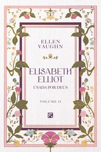 Enlarge image Cover: Elisabeth Elliot - Editora Fiel