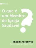 Cover: O que &eacute; um membro de igreja saud&aacute;vel? - Editora Fiel