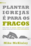 Cover: Plantar Igrejas &eacute; para fracos - Editora Fiel