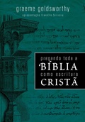 Cover: Pregando toda a b&iacute;blia como a escritura crist&atilde; - Editora Fiel