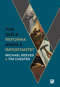 Enlarge image Cover: Por que a Reforma ainda é importante - Editora Fiel