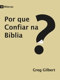 Cover: Por que confiar na B&iacute;blia? - Editora Fiel