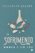 Cover: O sofrimento nunca &eacute; em v&atilde;o - Editora Fiel