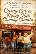Cover: Curvy Curves, Hippy Hips & Crumby Crumbs - Cherry Hargrove