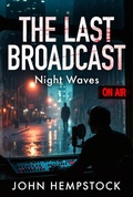 Cover: The Last Broadcast: Night Waves - John Hempstock