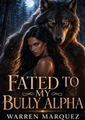 Cover: Fated To My Bully Alpha - Warren Marquez