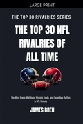 Cover: The Top 30 NFL Rivalries of all Time - James Bren