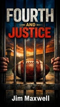 Cover: Fourth and Justice - Jim Maxwell