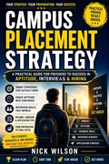 Cover: Campus Placement Strategy: A Practical Guide for Freshers to Succeed in Aptitude, Interviews & Hiring - Nirm D.
