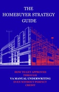 Cover: The Homebuyer Strategy Guide - De Martrice Kerneal