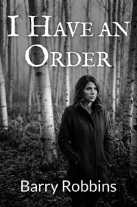Enlarge image Cover: I Have an Order - Barry Robbins