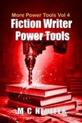 Cover: Fiction Writer Power Tools - Vol 4 - M C Neuffer