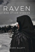 Cover: Raven (And Other Stories) - Mark Ellott Books