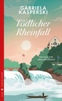 Cover: Tödlicher Rheinfall - Dörlemann