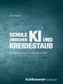 Bild: Schule zwischen KI und Kreidestaub - Kohlhammer