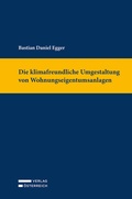 Cover: Die klimafreundliche Umgestaltung von Wohnungseigentumsanlagen - Verlag &Ouml;sterreich