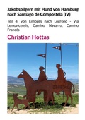 Cover: Jakobspilgern mit Hund von Hamburg nach Santiago de Compostela (IV) - BoD - Books on Demand