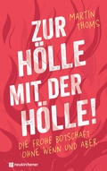 Cover: Zur H&ouml;lle mit der H&ouml;lle! - Neukirchener Verlag
