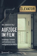 Cover: Aufz&uuml;ge im Film - transcript