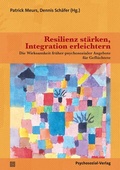 Cover: Resilienz st&auml;rken, Integration erleichtern - Psychosozial-Verlag