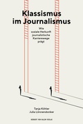 Cover: Klassismus im Journalismus - Herbert von Halem Verlag
