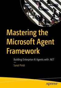 Enlarge image Cover: Mastering the Microsoft Agent Framework - APress