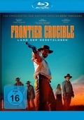 Cover: Frontier Crucible - Land der Gesetzlosen - Lighthouse Home Entertainment