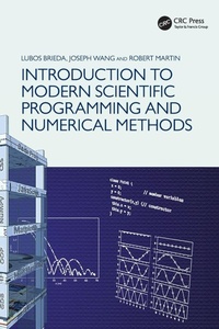 Enlarge image Cover: Introduction to Modern Scientific Programming and Numerical Methods - CRC Press