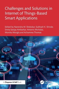 Enlarge image Cover: Challenges and Solutions in Internet of Things-Based Smart Applications - Chapman & Hall/CRC