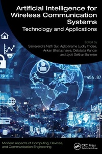 Enlarge image Cover: Artificial Intelligence for Wireless Communication Systems - CRC Press