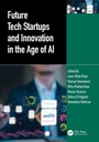 Cover: Future Tech Startups and Innovation in the Age of AI - CRC Press