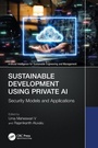 Cover: Sustainable Development Using Private AI - CRC Press