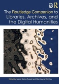 Cover: The Routledge Companion to Libraries, Archives, and the Digital Humanities - Routledge