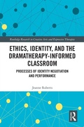 Cover: Ethics, Identity, and the Dramatherapy-informed Classroom - Routledge