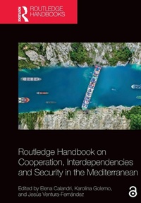 Enlarge image Cover: Routledge Handbook on Cooperation, Interdependencies and Security in the Mediterranean - Routledge