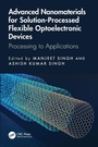 Cover: Advanced Nanomaterials for Solution-Processed Flexible Optoelectronic Devices - CRC Press