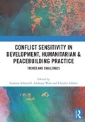 Cover: Conflict Sensitivity in Development, Humanitarian & Peacebuilding Practice - Routledge
