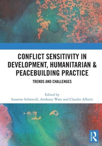 Enlarge image Cover: Conflict Sensitivity in Development, Humanitarian & Peacebuilding Practice - Routledge