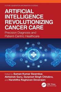 Enlarge image Cover: Artificial Intelligence Revolutionizing Cancer Care - CRC Press