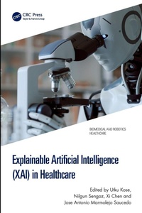 Enlarge image Cover: Explainable Artificial Intelligence (XAI) in Healthcare - CRC Press