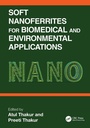 Cover: Soft Nanoferrites for Biomedical and Environmental Applications - CRC Press