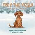 Cover: Frey Goes to Kindergarten - FriesenPress