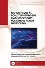 Cover: Nanosensors as Robust Non-Invasive Diagnostic Tools for Remote Health Monitoring - CRC Press