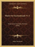 Cover: Blatter Fur Kostumkunde V1-2 - Kessinger Publishing